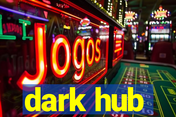 dark hub